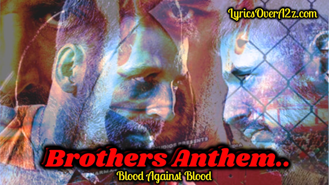 Brothers Anthem | Lyrics | Brothers | Akshay Kumar | Sidharth Malhotra | Jacqueline Fernandez