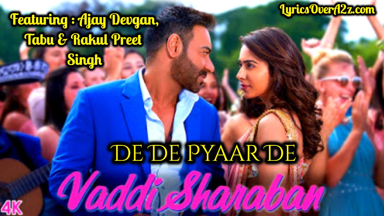 Vaddi Sharaban - ( De De Pyaar De 2019 ) | Lyrics | Ajay Devgan | Sunidhi Chauhan