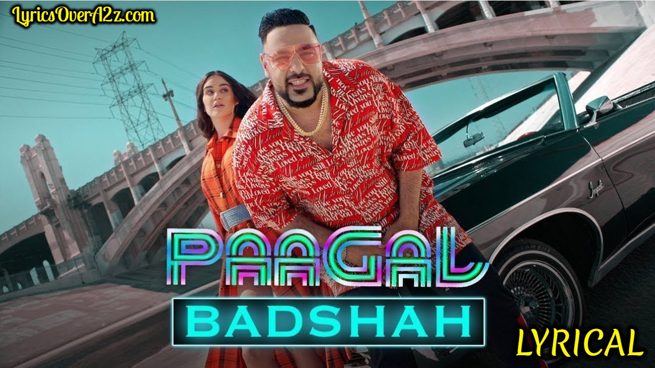Paagal Lyrics - BADSHAH