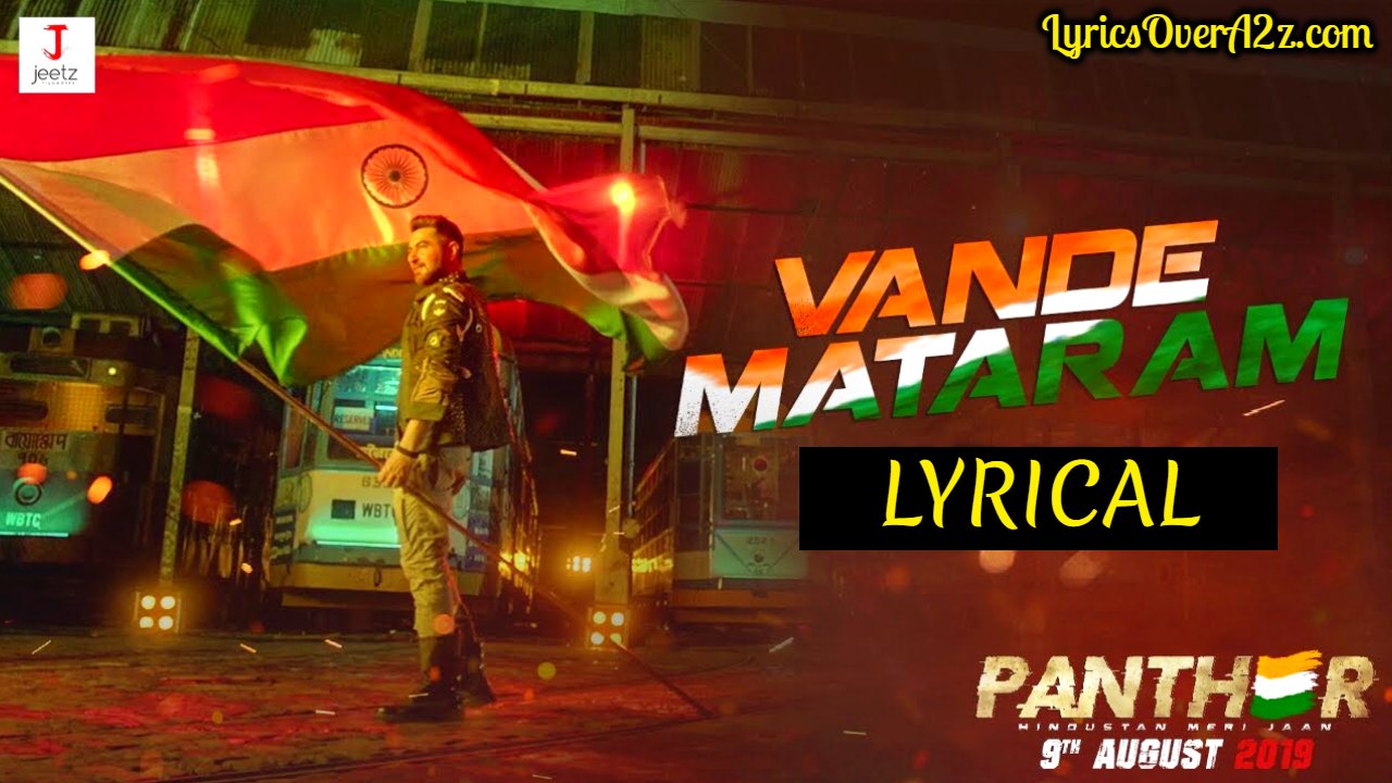 Vande Mataram (বন্দেমাতরম) Lyrics - PANTHER - Hindustan Meri Jaan | Jeet