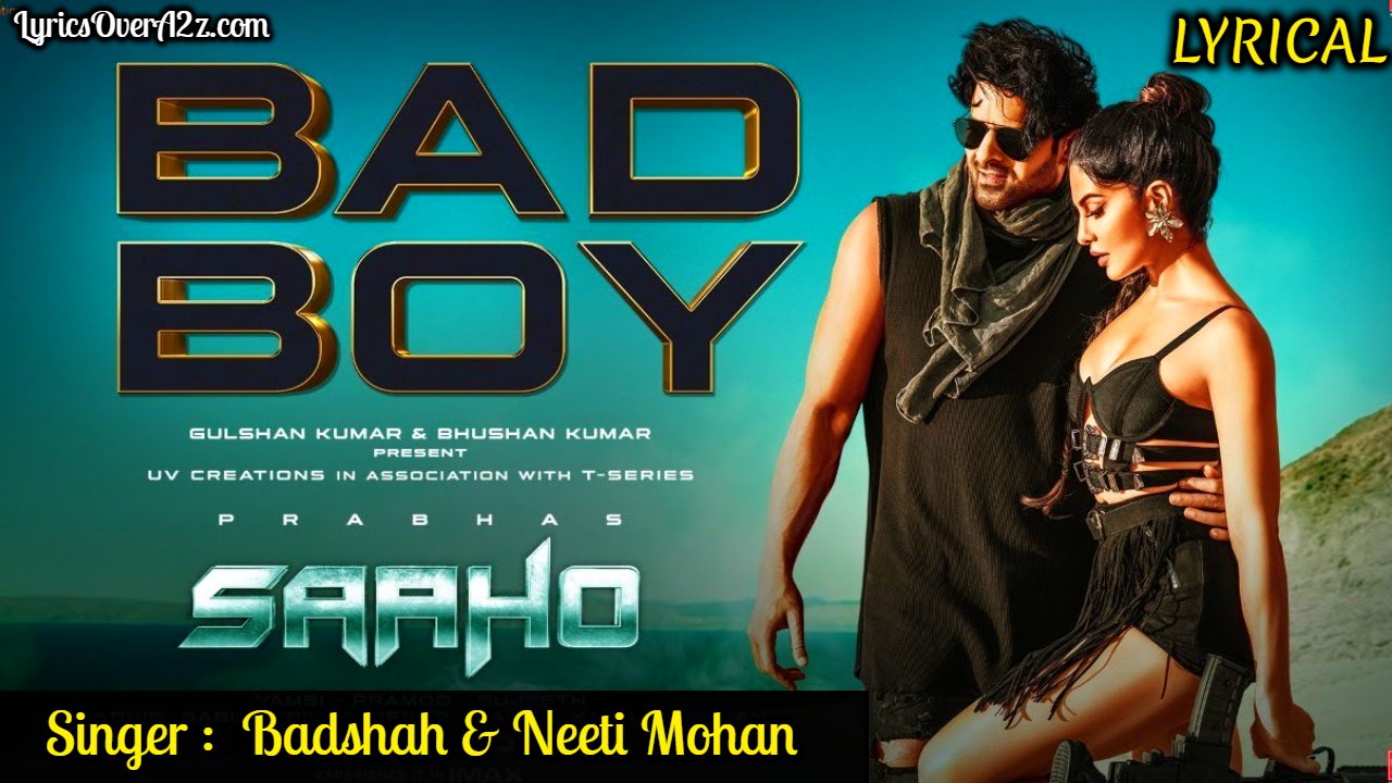 Bad Boy Lyrics - Sahoo | Prabhas and Jacqueline Fernandez