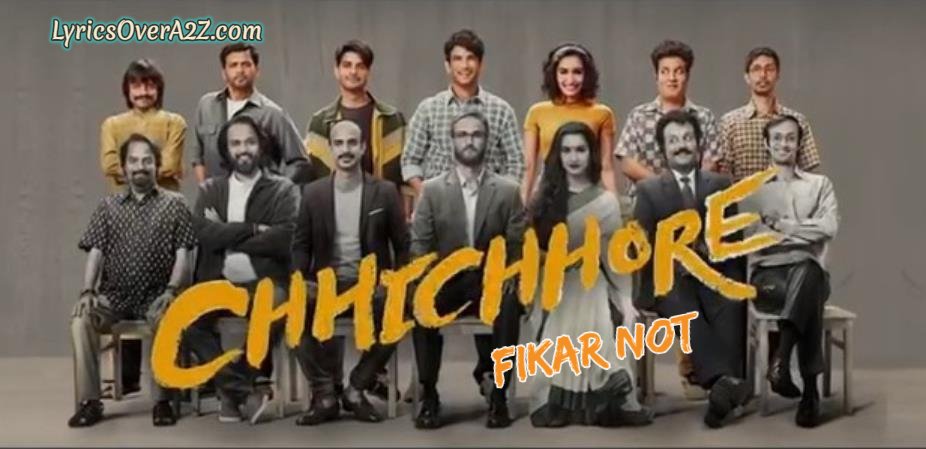 Fikar Not Lyrics - Chhichore | Dev Negi,Amit mishra