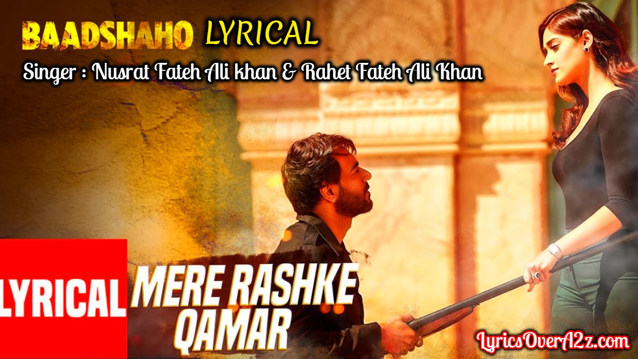 Mere Rashke Qamar Lyrics - Baadshaho | Nusrat Fateh Ali khan