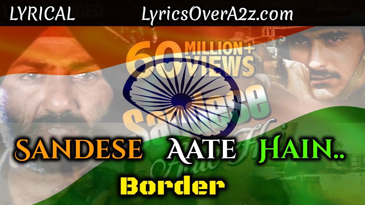 Sandese Aate Hain - Patriotic Song Lyrics | Love U INDIA