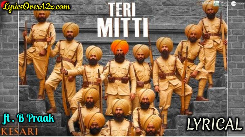 Teri Mitti Lyrics - Kesari | Best patriotic Song Ever! by B Praak
