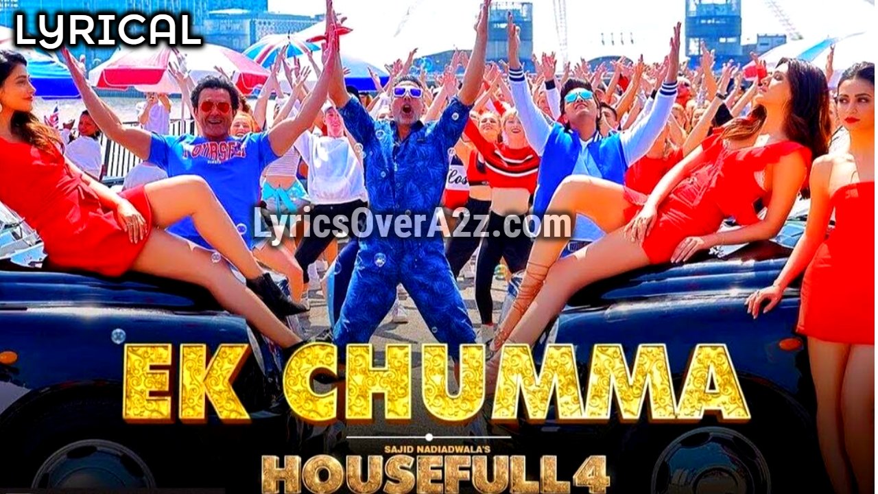 Ek Chumma Lyrics - Housefull 4 | Akshay Kumar, Bobby Deol