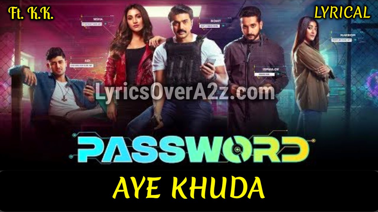 Aye Khuda Lyrics - Password | K.K | Lyrics Over A2z