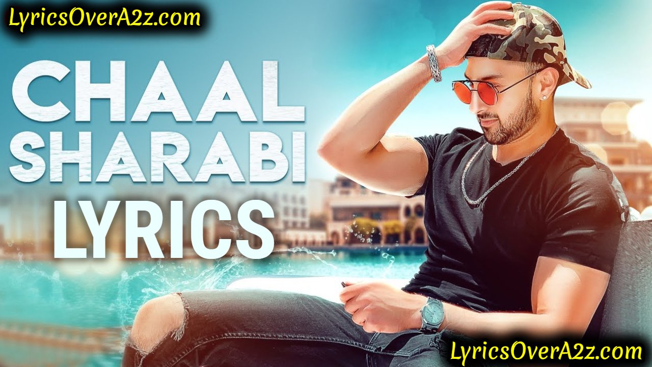 CHAAL SHARABI LYRICS - Atif Shayk | FULL LYRICS | Lyrics Over A2z