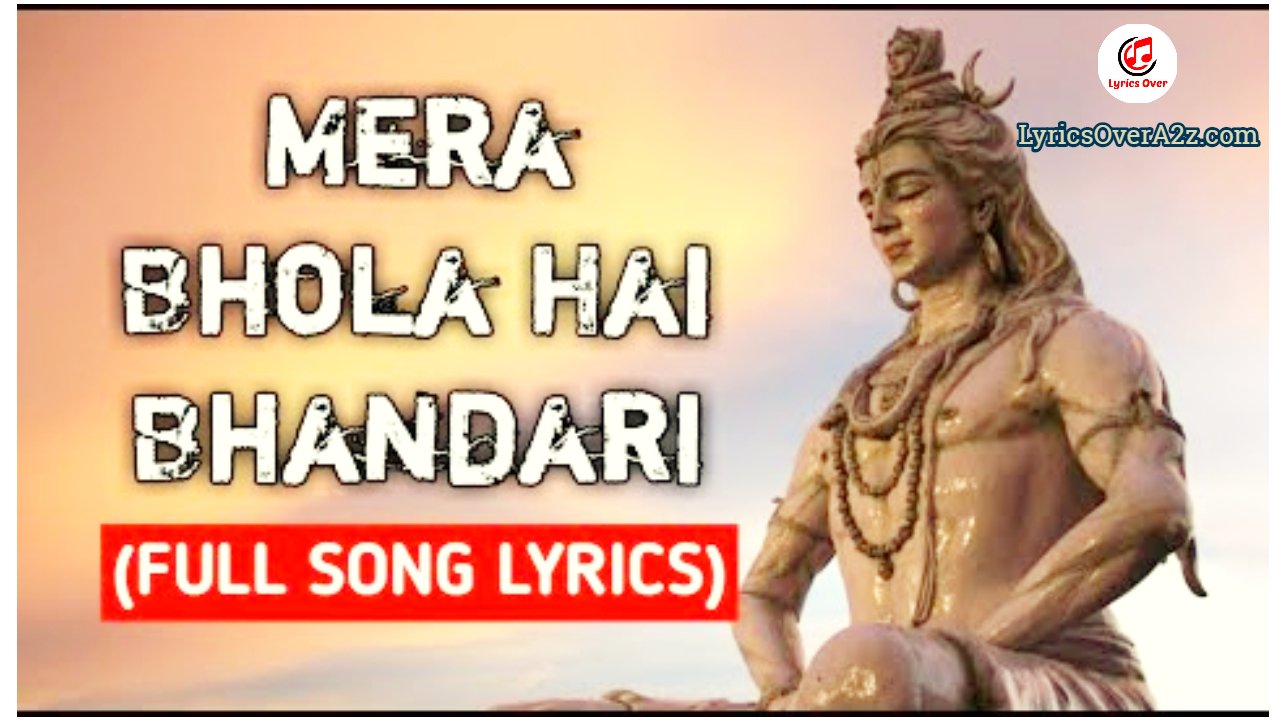 MERA BHOLA HAI BHANDARI LYRICS (Mahadeb) - Suresh Verma | Devotional song | Lyrics Over A2z