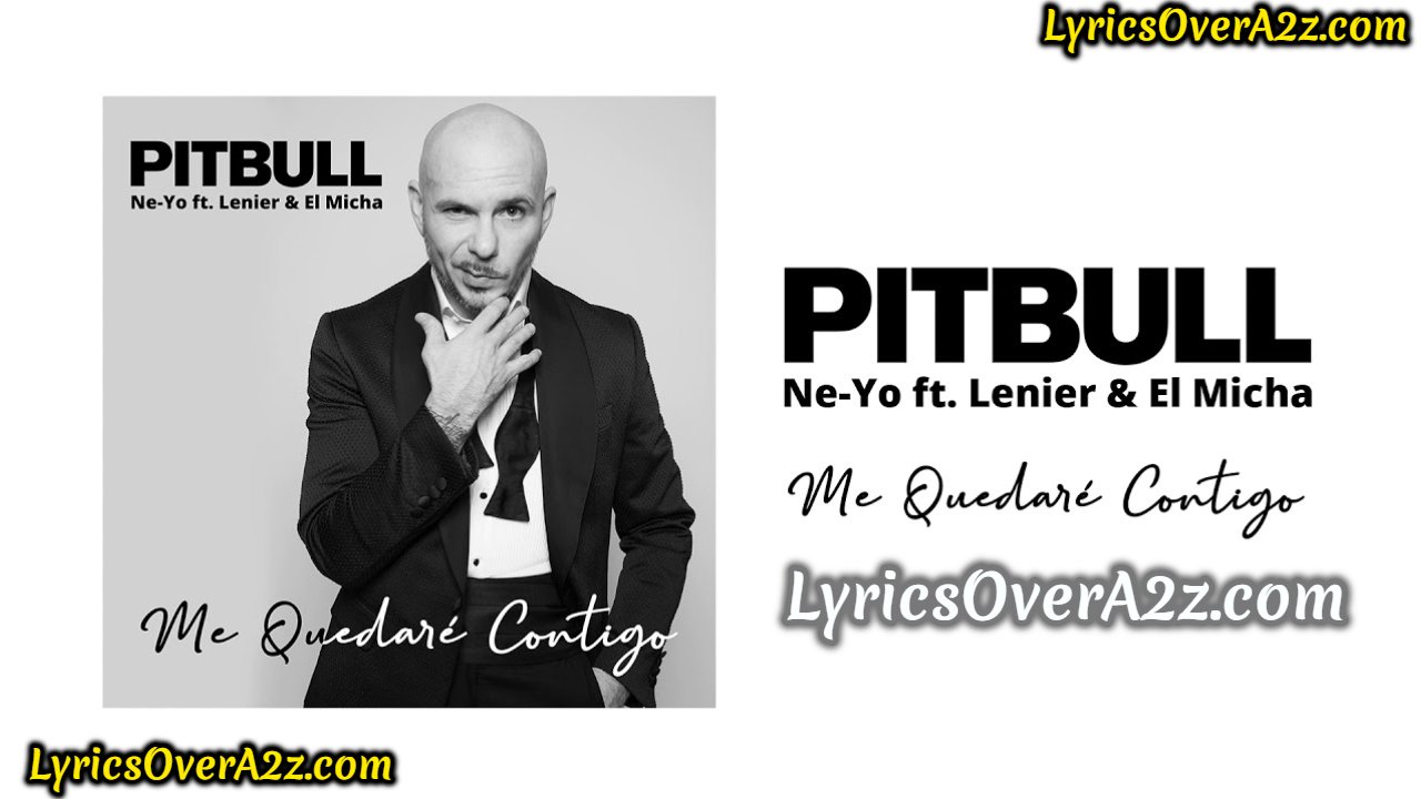 ME QUEDARE' CONTIGO LYRICS in English | Pitbull | Lyrics Over A2z