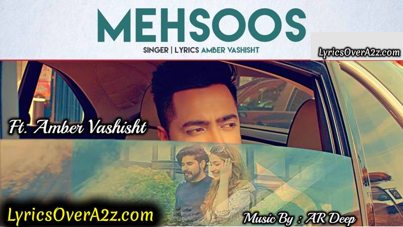 MEHSOOS LYRICS - Amber Vashisht | AR Deep | Lyrics Over A2z
