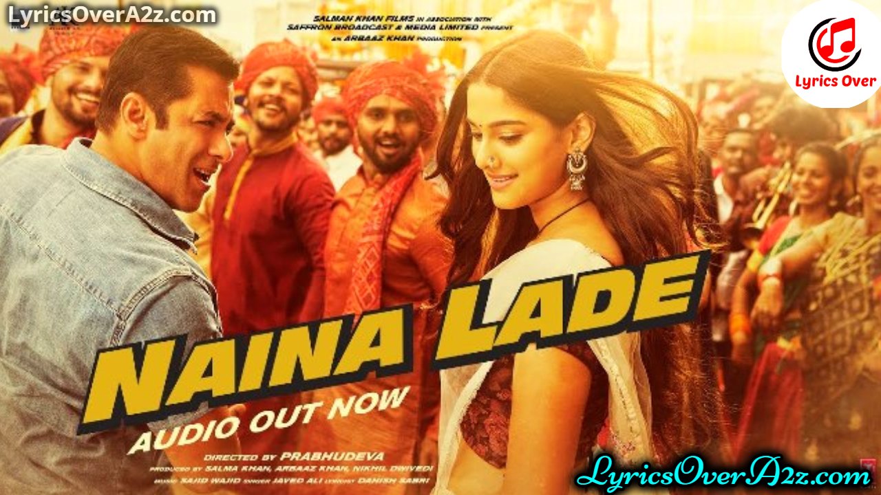 NAINA LADE LYRICS - DABANGG 3 | Salman Khan & Sonakshi Sinha | Lyrics Over A2z