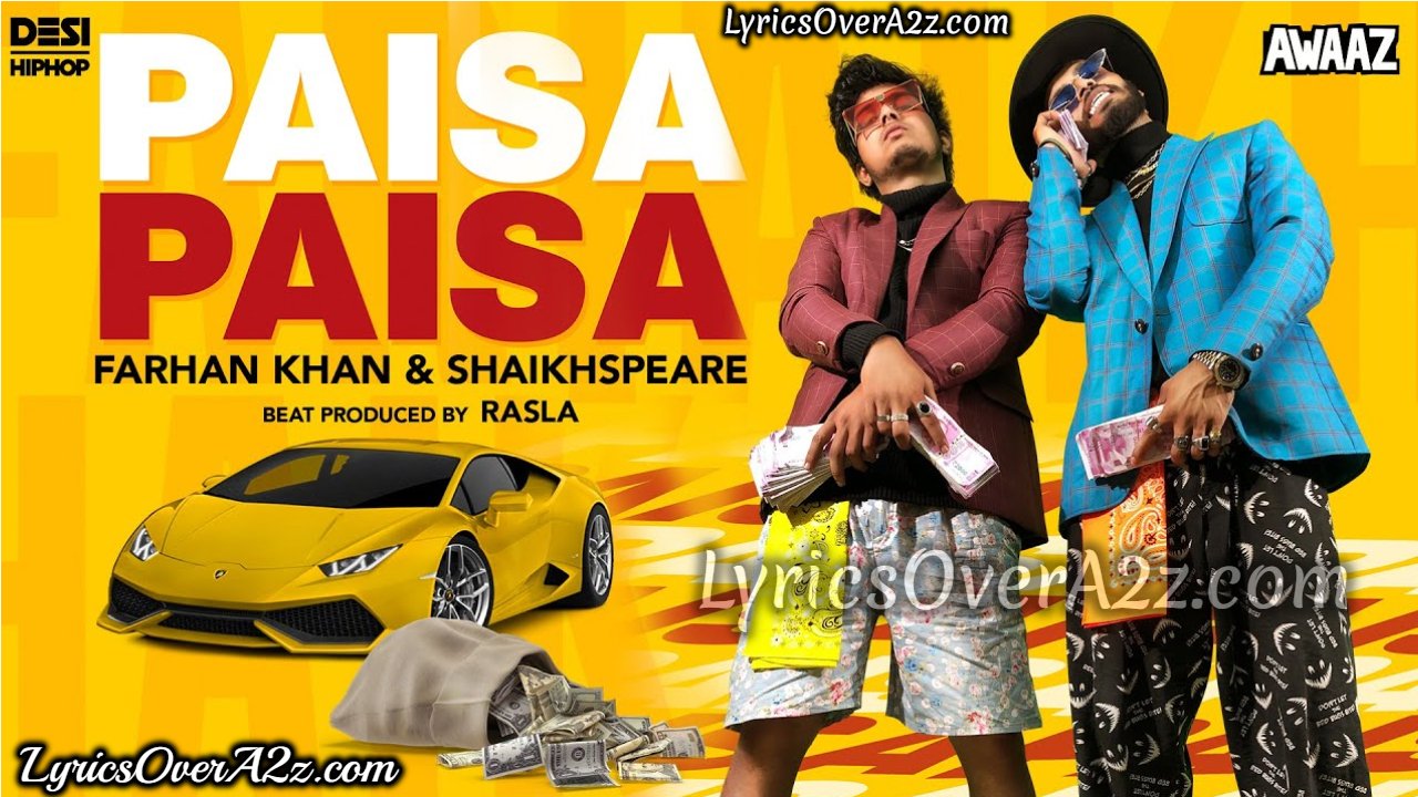 PAISA PAISA LYRICS - RASLA | Farhan Khan & Shaikhspeare | Lyrics Over A2z