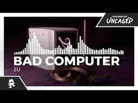 BAD COMPUTER » 2U LYRICS » Lyrics Over A2z