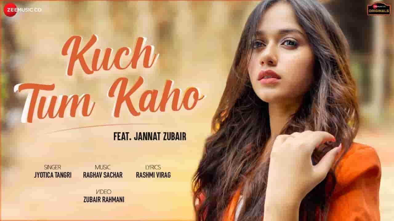 Kuch Tum Kaho Lyrics - Jannat Zubair | Jyotica Tangri | Lyrics Over A2z
